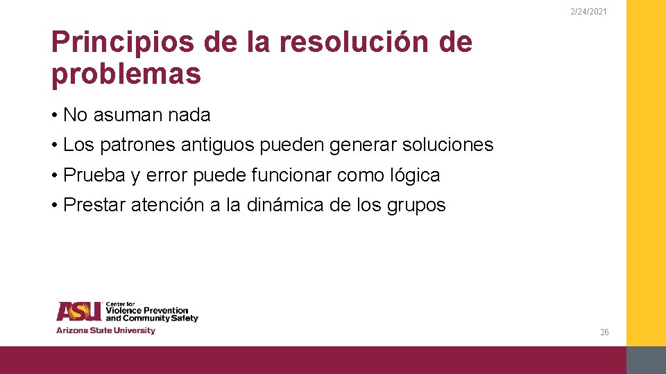 2/24/2021 Principios de la resolución de problemas • No asuman nada • Los patrones