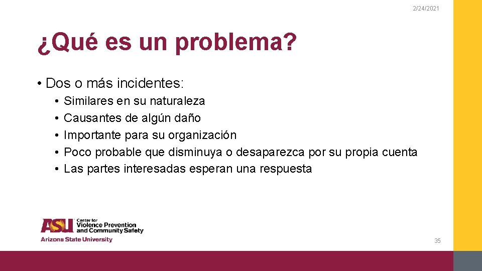 2/24/2021 ¿Qué es un problema? • Dos o más incidentes: • • • Similares