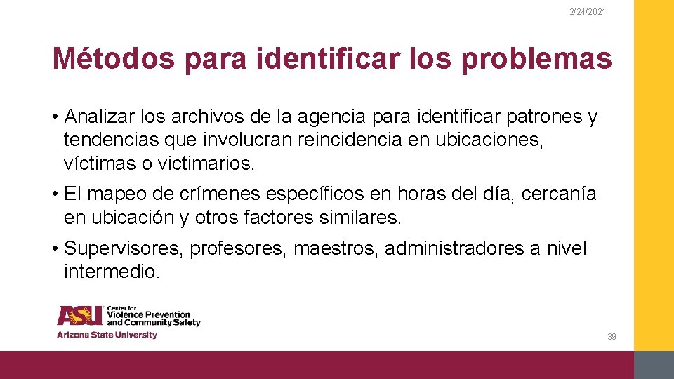 2/24/2021 Métodos para identificar los problemas • Analizar los archivos de la agencia para