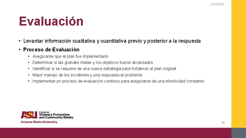 2/24/2021 Evaluación • Levantar información cualitativa y cuantitativa previo y posterior a la respuesta