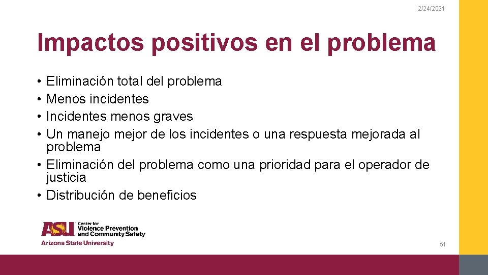 2/24/2021 Impactos positivos en el problema • • Eliminación total del problema Menos incidentes