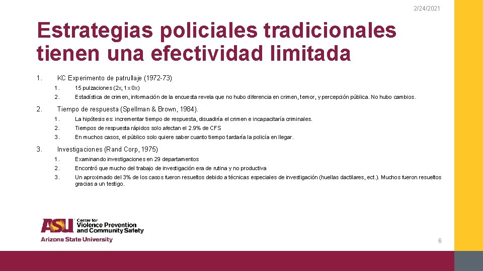 2/24/2021 Estrategias policiales tradicionales tienen una efectividad limitada 1. 2. 3. KC Experimento de