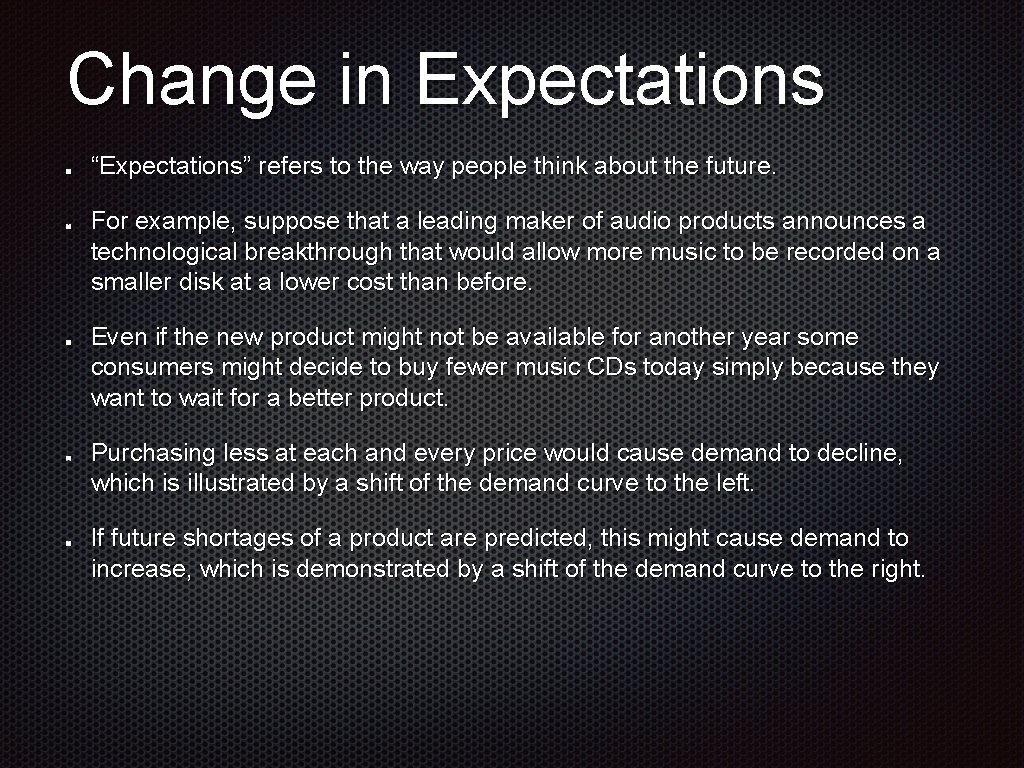 Change in Expectations “Expectations” refers to the way people think about the future. For