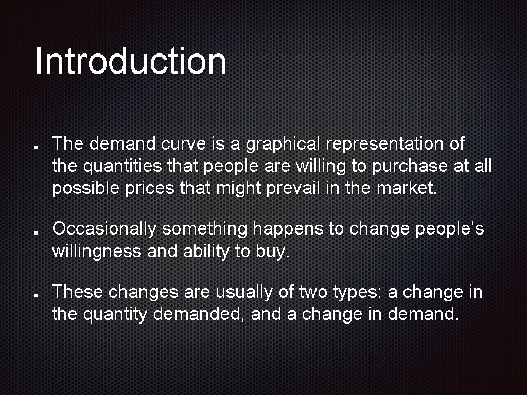 Introduction The demand curve is a graphical representation of the quantities that people are