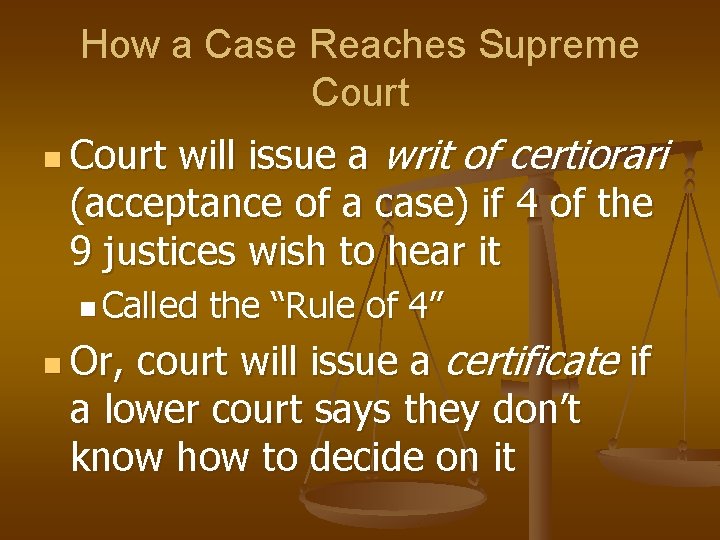 How a Case Reaches Supreme Court will issue a writ of certiorari (acceptance of