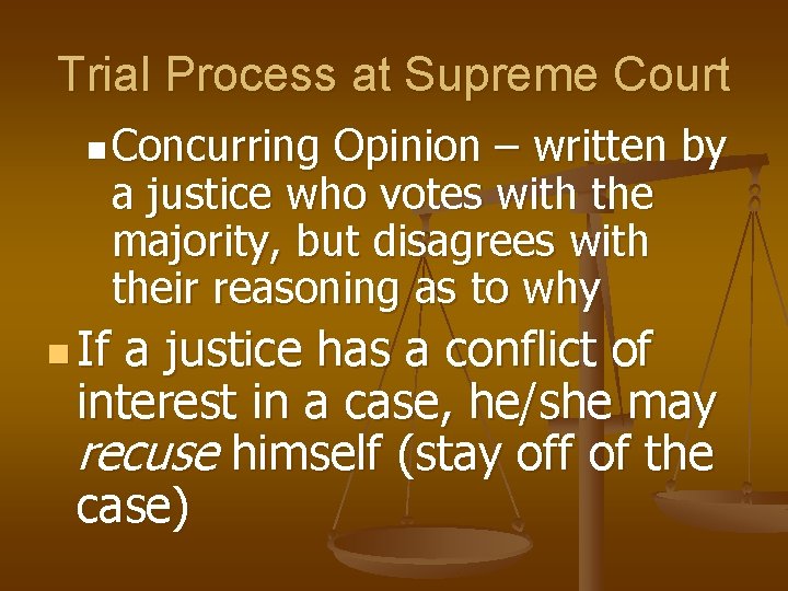 Trial Process at Supreme Court n Concurring Opinion – written by a justice who