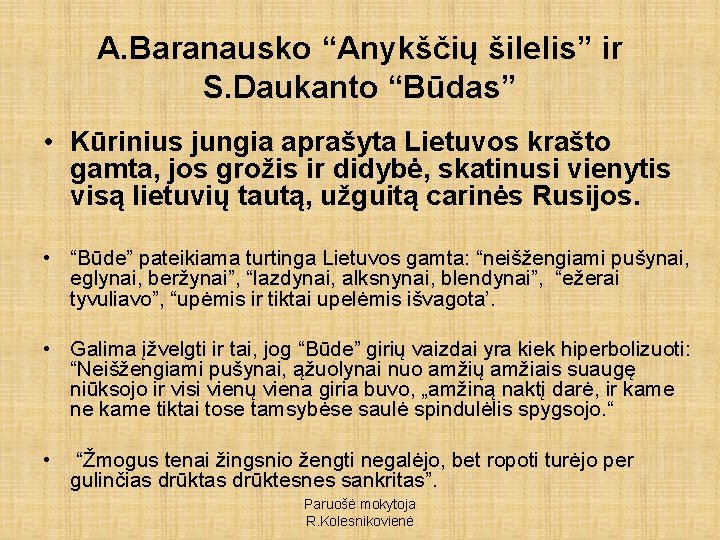 A. Baranausko “Anykščių šilelis” ir S. Daukanto “Būdas” • Kūrinius jungia aprašyta Lietuvos krašto