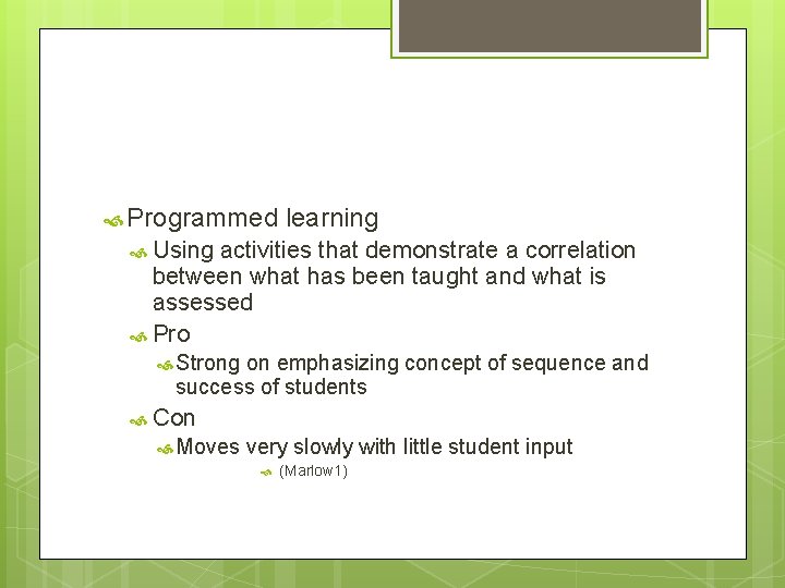  Programmed learning Using activities that demonstrate a correlation between what has been taught