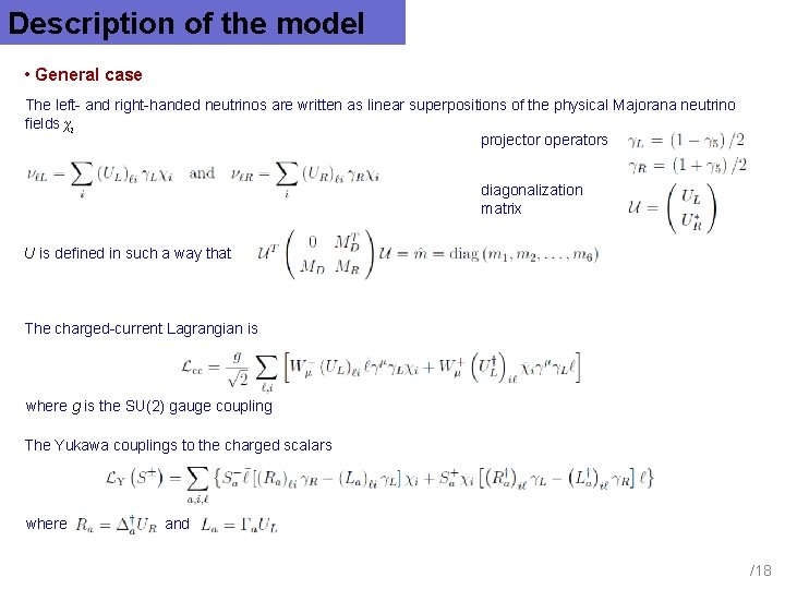 Description of the model • General case The left- and right-handed neutrinos are written