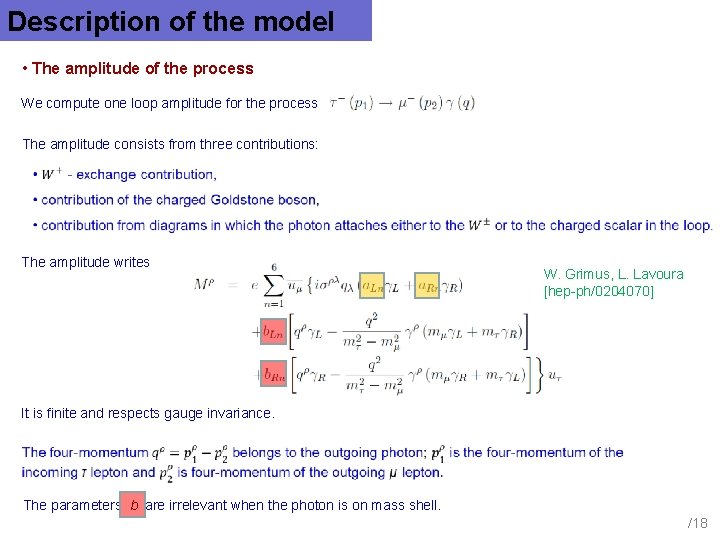 Description of the model • The amplitude of the process We compute one loop