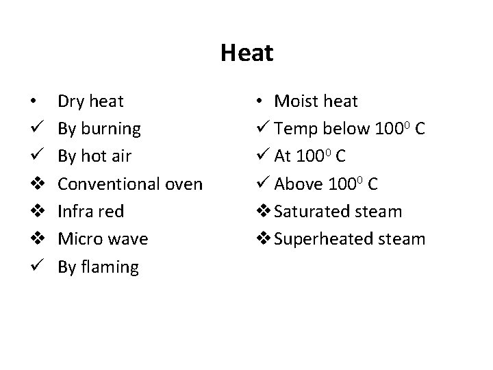 Heat • ü ü v v v ü Dry heat By burning By hot