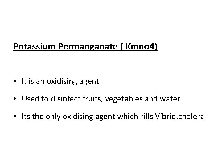 Potassium Permanganate ( Kmno 4) • It is an oxidising agent • Used to