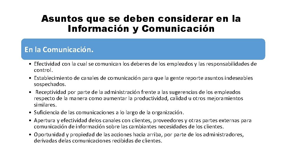 Asuntos que se deben considerar en la Información y Comunicación En la Comunicación. •