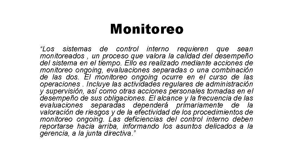 Monitoreo “Los sistemas de control interno requieren que sean monitoreados , un proceso que