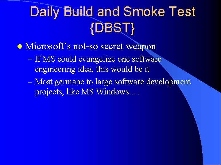 Daily Build and Smoke Test {DBST} l Microsoft’s not-so secret weapon – If MS