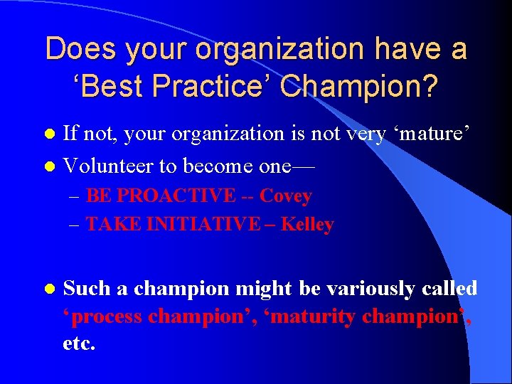 Does your organization have a ‘Best Practice’ Champion? If not, your organization is not