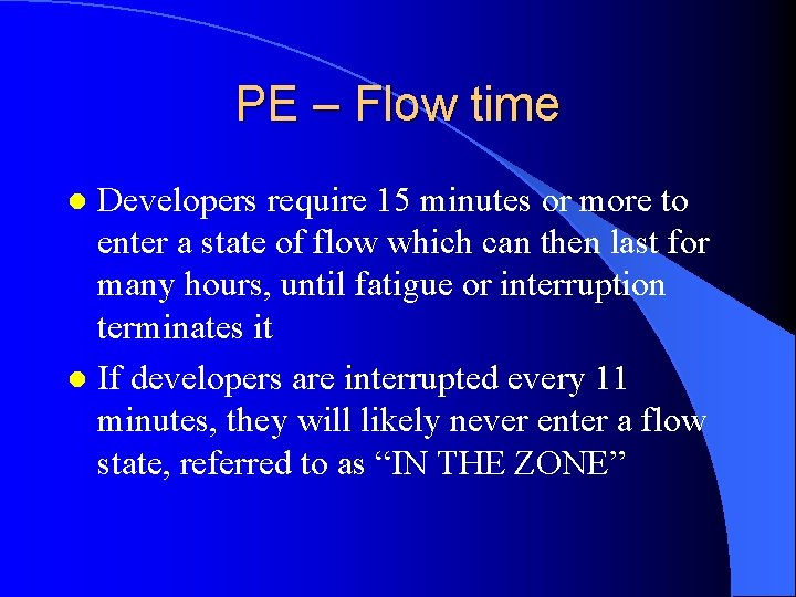 PE – Flow time Developers require 15 minutes or more to enter a state