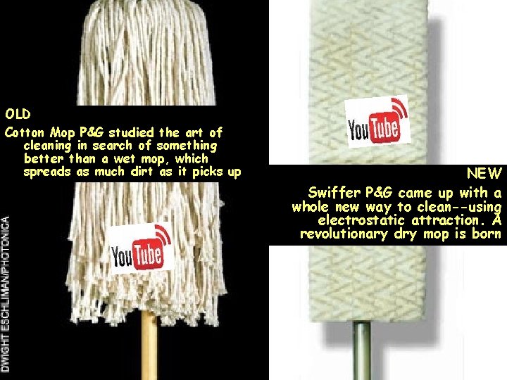 OLD Cotton Mop P&G studied the art of cleaning in search of something better