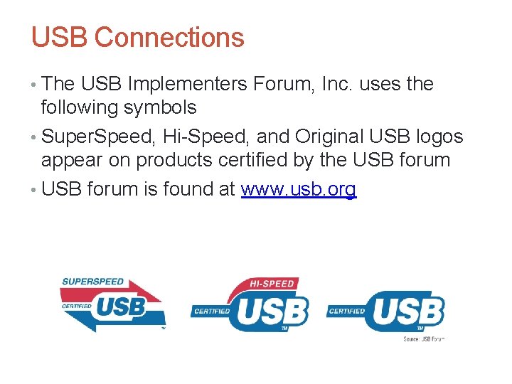 USB Connections • The USB Implementers Forum, Inc. uses the following symbols • Super.