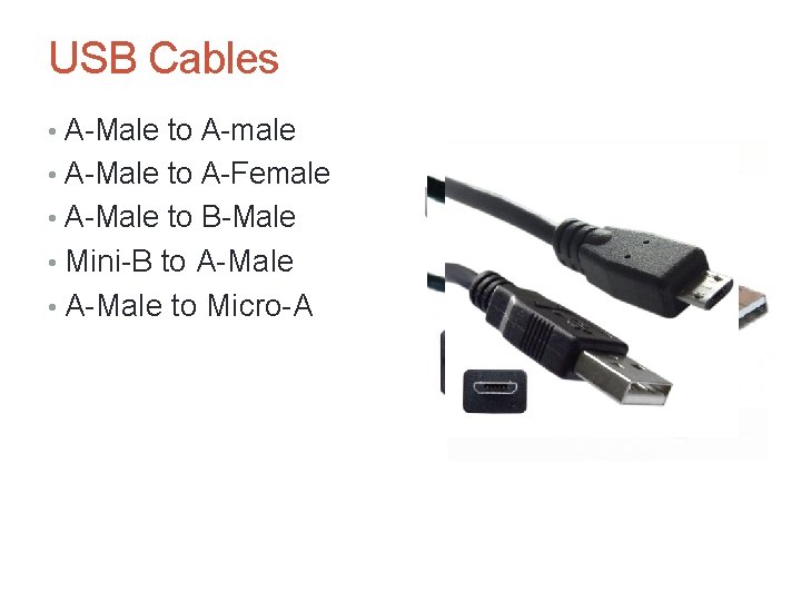 USB Cables • A-Male to A-male • A-Male to A-Female • A-Male to B-Male
