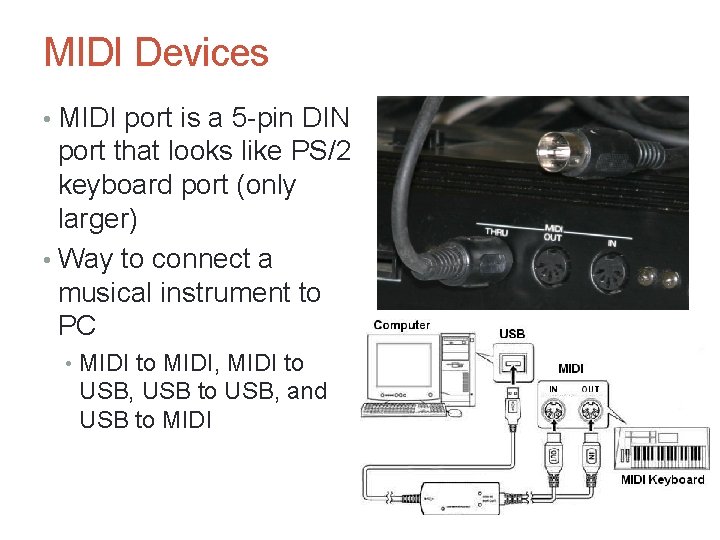 MIDI Devices • MIDI port is a 5 -pin DIN port that looks like