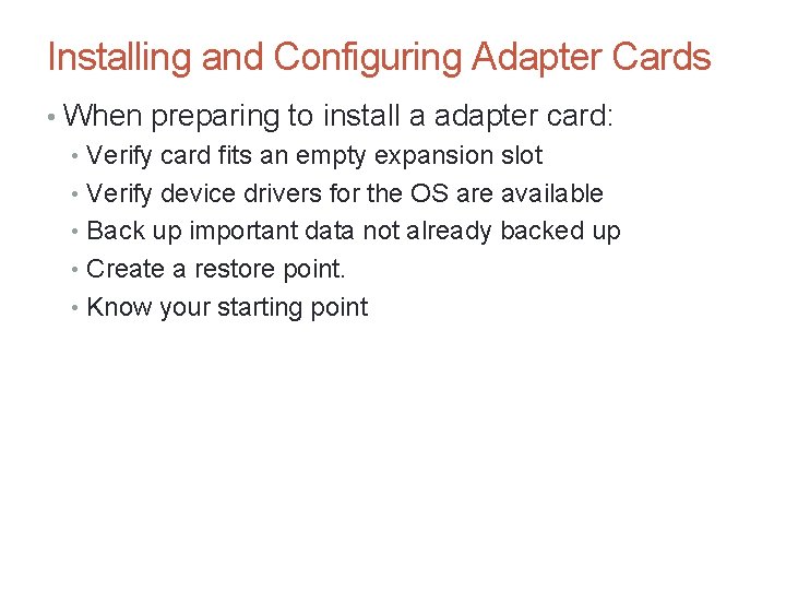 Installing and Configuring Adapter Cards • When preparing to install a adapter card: •
