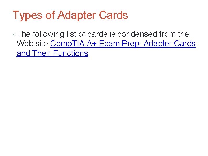 Types of Adapter Cards • The following list of cards is condensed from the