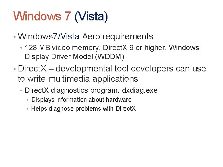 Windows 7 (Vista) • Windows 7/Vista Aero requirements • 128 MB video memory, Direct.