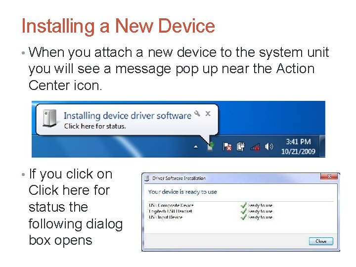 Installing a New Device • When you attach a new device to the system