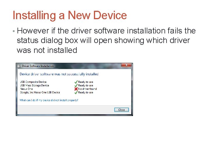 Installing a New Device • However if the driver software installation fails the status