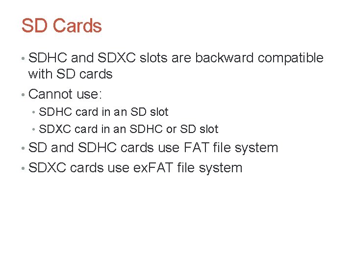 SD Cards • SDHC and SDXC slots are backward compatible with SD cards •