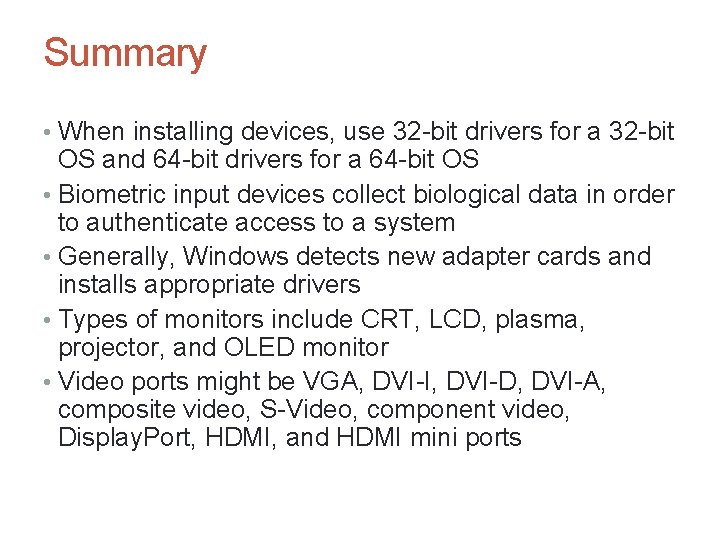 Summary • When installing devices, use 32 -bit drivers for a 32 -bit OS