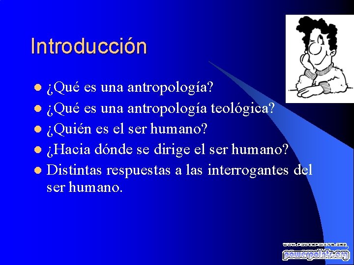 Introducción ¿Qué es una antropología? l ¿Qué es una antropología teológica? l ¿Quién es