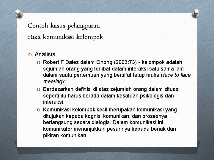 Contoh kasus pelanggaran etika komunikasi kelompok O Analisis O Robert F Bales dalam Onong