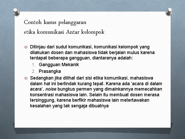 Contoh kasus pelanggaran etika komunikasi Antar kelompok O Ditinjau dari sudut komunikasi, komunikasi kelompok