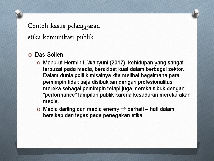 Contoh kasus pelanggaran etika komunikasi publik O Das Sollen O Menurut Hermin I. Wahyuni