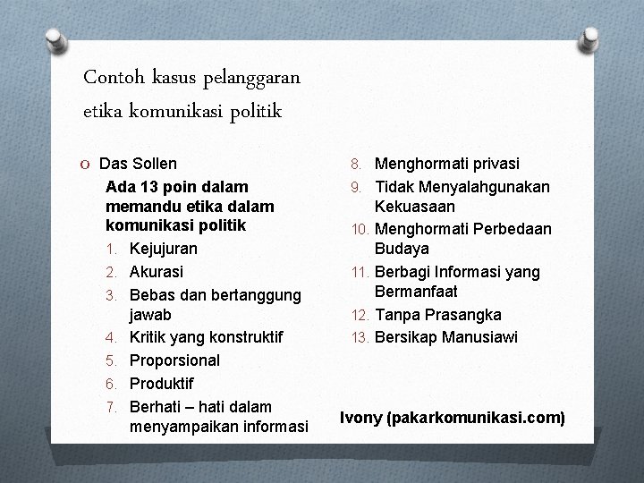 Contoh kasus pelanggaran etika komunikasi politik O Das Sollen Ada 13 poin dalam memandu