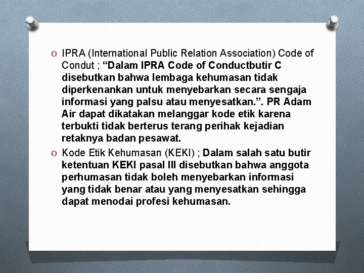 O IPRA (International Public Relation Association) Code of Condut ; “Dalam IPRA Code of O IPRA (International Public Relation Association) Code of Condut ; “Dalam IPRA Code of