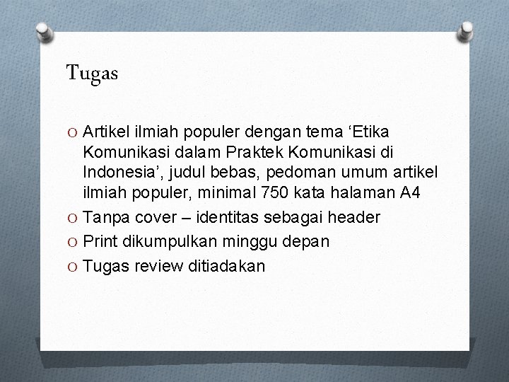 Tugas O Artikel ilmiah populer dengan tema ‘Etika Komunikasi dalam Praktek Komunikasi di Indonesia’,