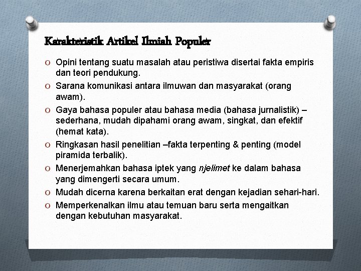 Karakteristik Artikel Ilmiah Populer O Opini tentang suatu masalah atau peristiwa disertai fakta empiris