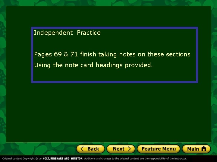 Independent Practice Pages 69 & 71 finish taking notes on these sections Using the