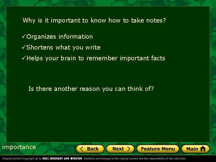 Why is it important to know how to take notes? üOrganizes information üShortens what