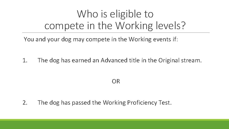 Who is eligible to compete in the Working levels? You and your dog may