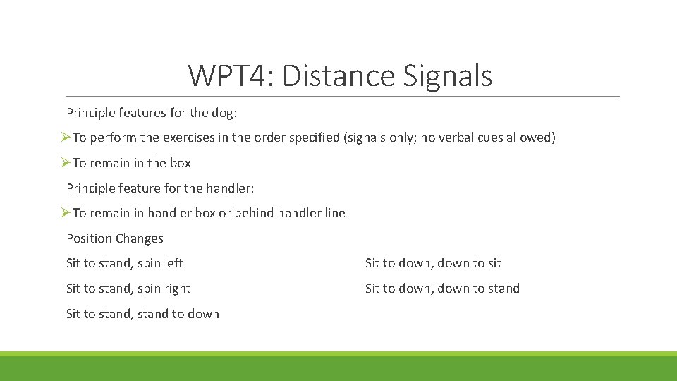 WPT 4: Distance Signals Principle features for the dog: ØTo perform the exercises in