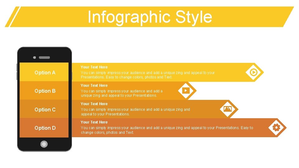 Infographic Style Your Text Here Option A You can simply impress your audience and