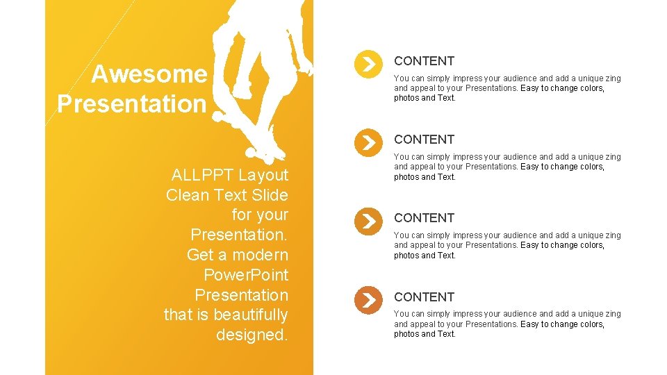 Awesome Presentation CONTENT You can simply impress your audience and add a unique zing