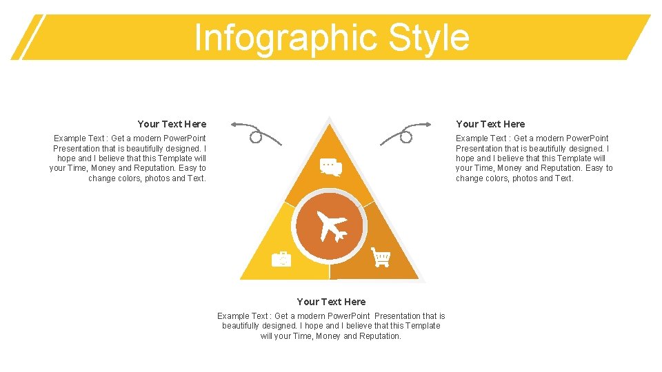 Infographic Style Your Text Here Example Text : Get a modern Power. Point Presentation