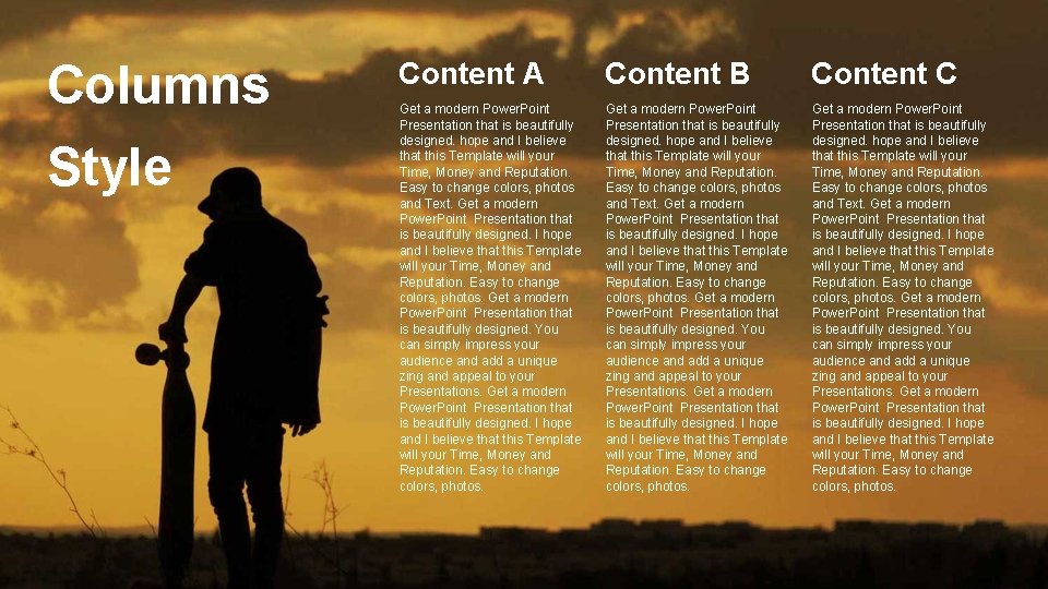 Columns Style Content A Content B Content C Get a modern Power. Point Presentation