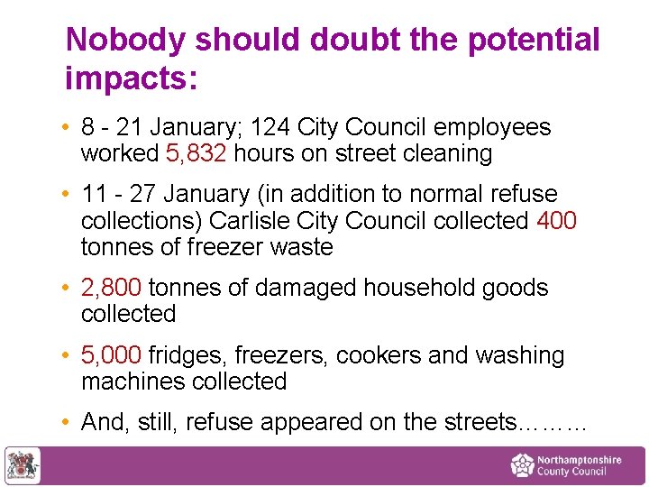 Nobody should doubt the potential impacts: • 8 - 21 January; 124 City Council
