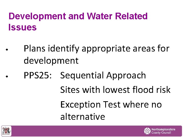 Development and Water Related Issues • • Plans identify appropriate areas for development PPS